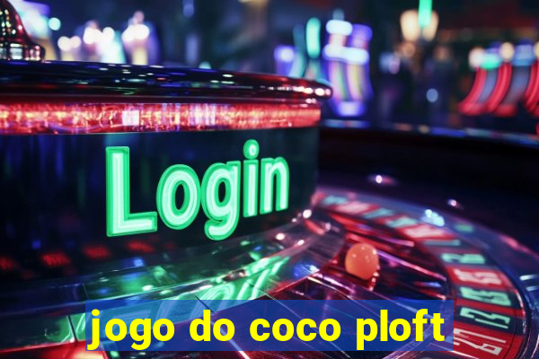 jogo do coco ploft